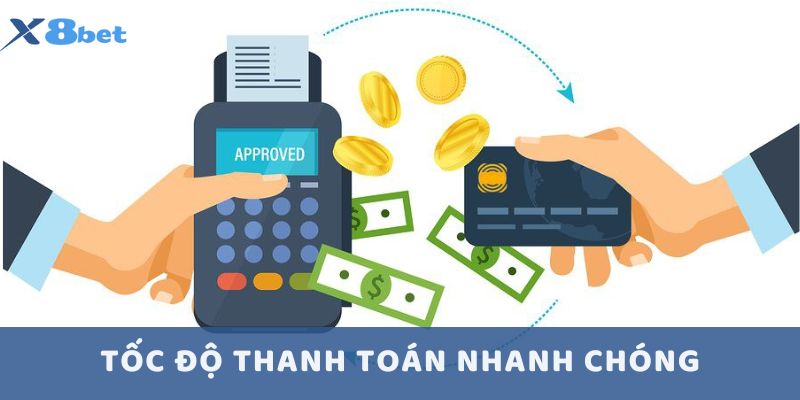 Tốc độ thanh toán nhanh chóng